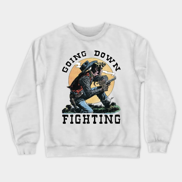 Going Down Fighting Like Jesse James Crewneck Sweatshirt by Joaddo